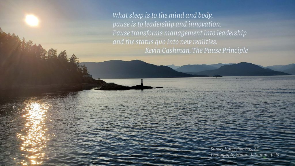 Photography by Sharon K. Summerfield as the sun sets in Horseshoe Bay.  Thought from Kevin Cashman's book The Pause Principle